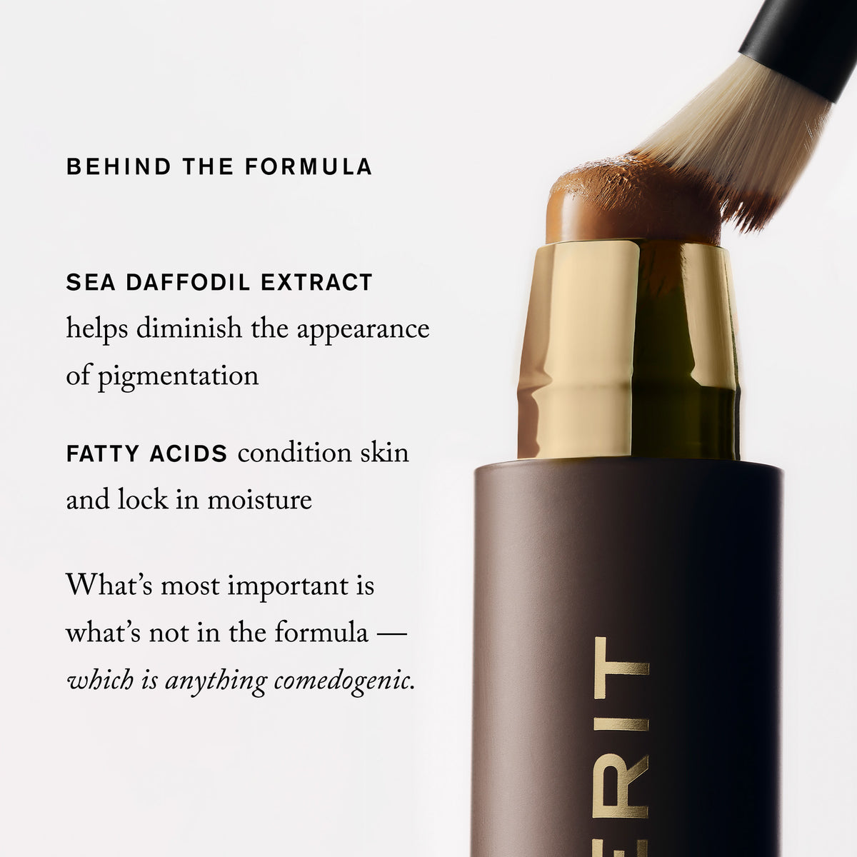 Master || Behind the formula Sea Daffodil Extract, helps diminish the appearance of pigmentation, Fatty Acids condition skin and lock in moisture What's most important is what's not in the formula - which is anything comedogenic.