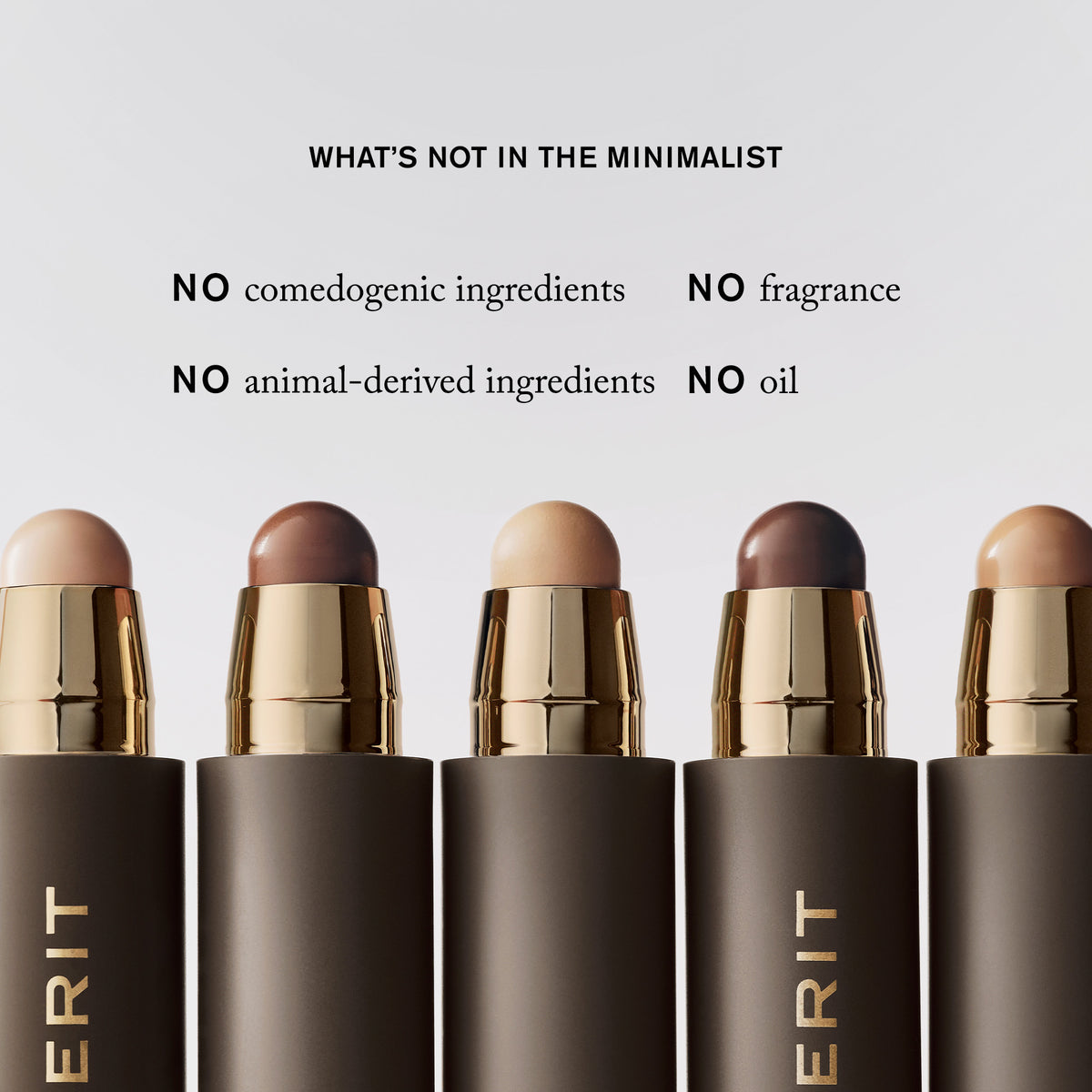 Master || What's not in The Minimalist. No comedogenic ingredients, No fragrance, No animal-derived ingredients, No oil.